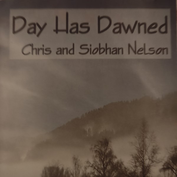 Cover of 'Day Has Dawned' - Chris & Siobhan Nelson